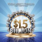 Trump-Linked World Liberty Financial (WLF) Aims to Raise $300 Million at $1.5 Billion Valuation